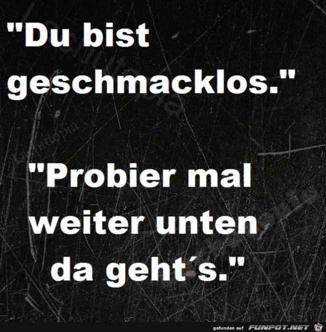 Geschmacklos Geschmacklos