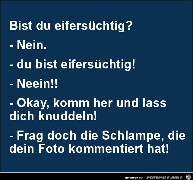 bist du eifersüchtig?...... bist du eifersüchtig?......