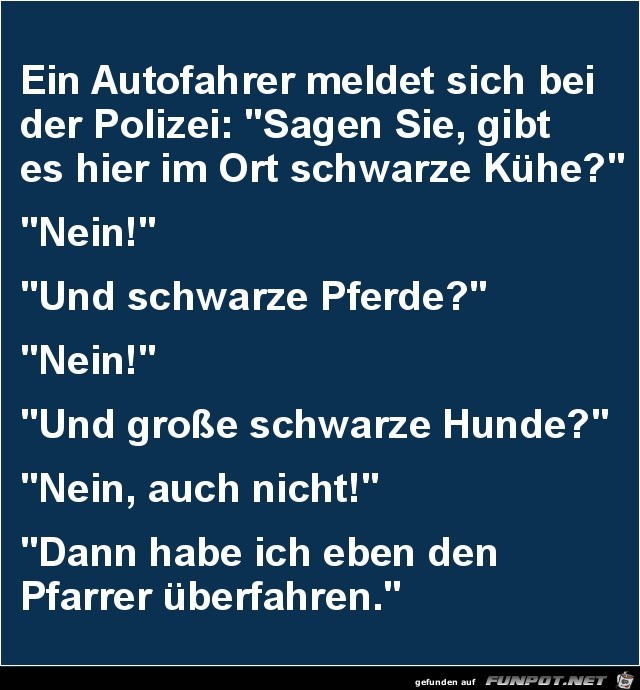 ein Autofahrer meldet ich bei der Polizeii....... ein Autofahrer meldet ich bei der Polizeii.......