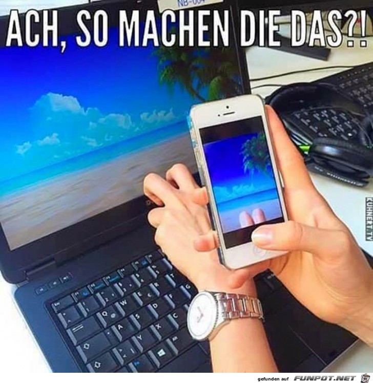 aha, so macht man das aha, so macht man das