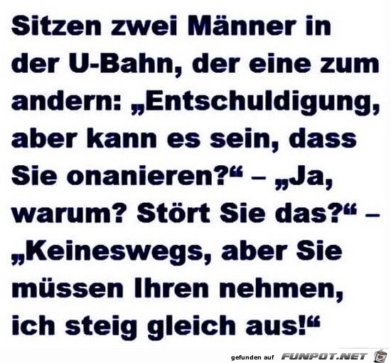 sitzen zwei Mnner in der U-Bahn......