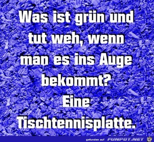 Was ist grün und tut weh Was ist grün und tut weh