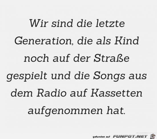 wir sind die letzte Generation.....