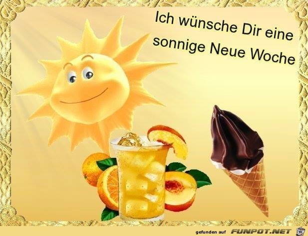 Sonnige neue Woche Sonnige neue Woche