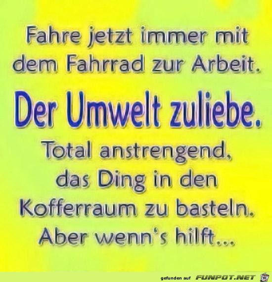 der Umwelt zuliebe........