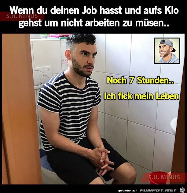 Wenn du deinen Job hasst