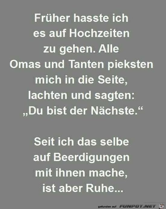 Früher hasste ich es auf Hochzeiten zu gehen....... Früher hasste ich es auf Hochzeiten zu gehen.......