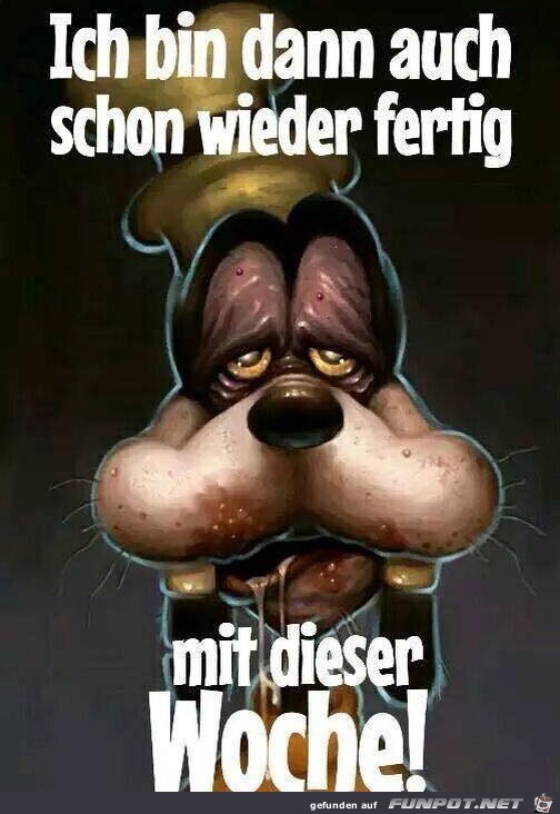 Fertig mit dieser Woche Fertig mit dieser Woche