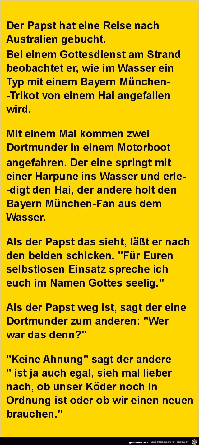 der Papst hat eine Reise nach Australien gebucht........