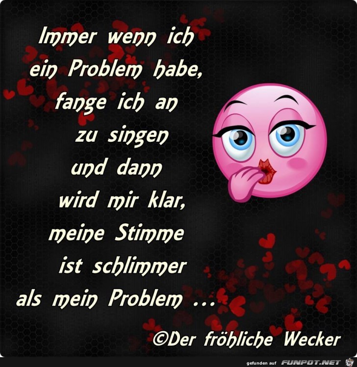 Immer wenn ich ein Problem habe Immer wenn ich ein Problem habe