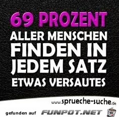 69 Prozent...