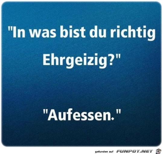 In was bist du...