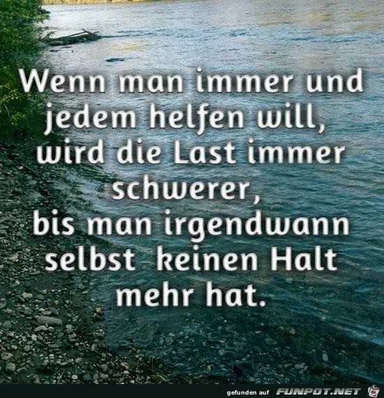 wenn man immer und jedem helfen will........