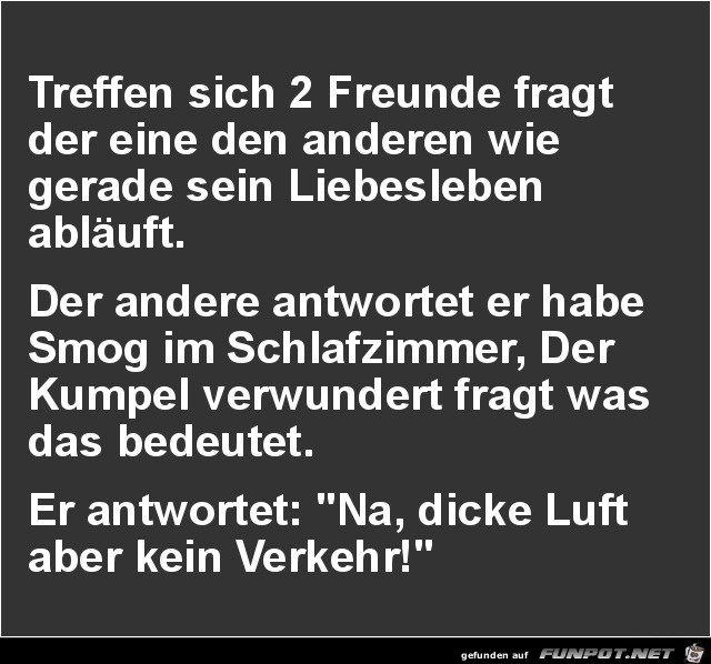 treffen sich zwei Freunde....... treffen sich zwei Freunde.......
