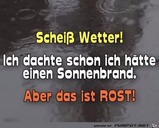 scheiss Wetter....... scheiss Wetter.......