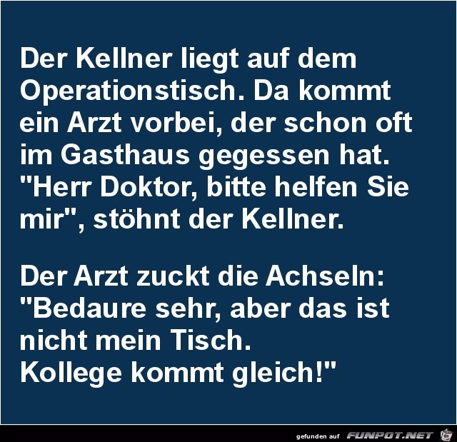 der Kellne liegt auf dem Operationstisch..... der Kellne liegt auf dem Operationstisch.....
