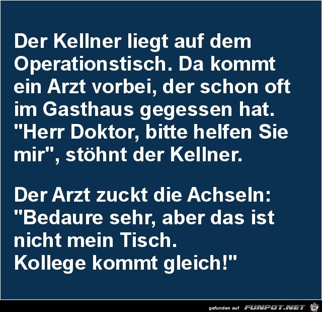 der Kellne liegt auf dem Operationstisch.....