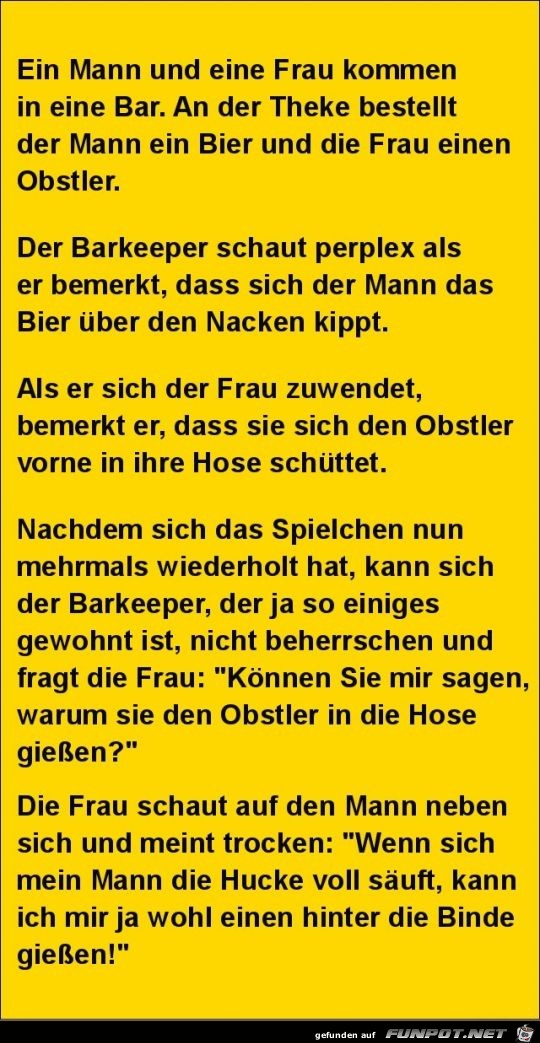 ein Mann und eine Frau kommen in eine Bar,....... ein Mann und eine Frau kommen in eine Bar,.......