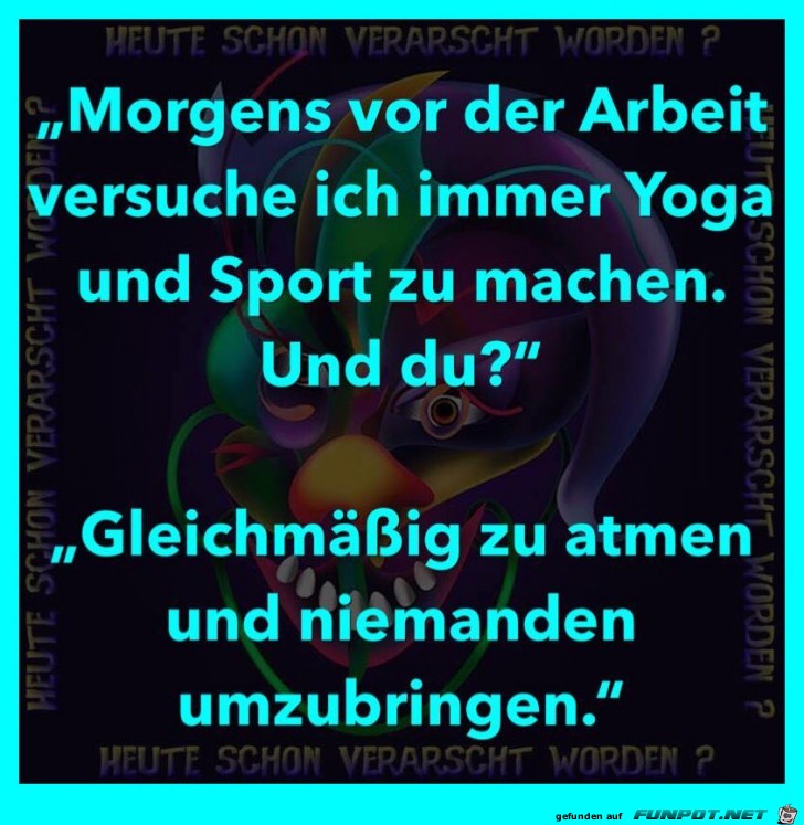 Morgens vor der Arbeit Morgens vor der Arbeit
