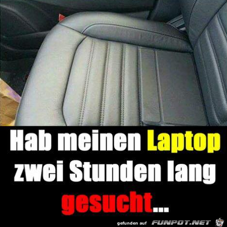 Hab den Laptop ewig gesucht