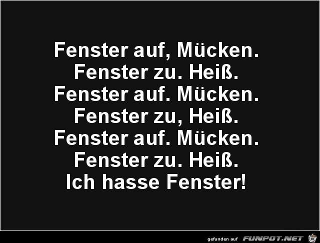 Fenster auf, Mücken...... Fenster auf, Mücken......