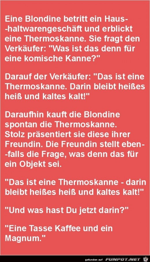 eine Blondine betritt ein Haushaltswarengeschft.........