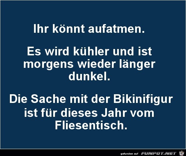 ihr knnt aufatmen;...........