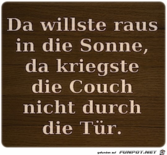Da willste raus... Da willste raus...