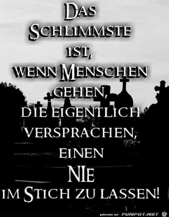 das Schlimmste ist,..