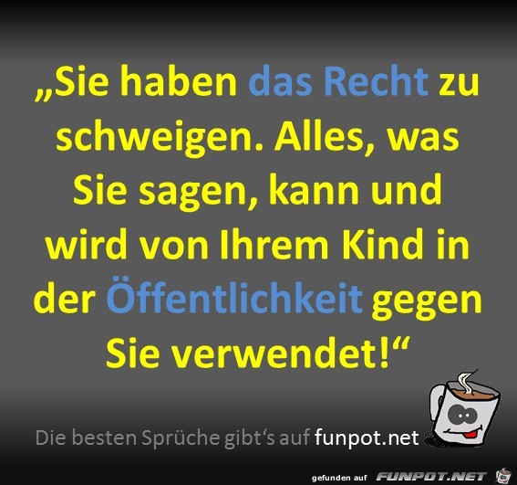 Das Recht zu schweigen Das Recht zu schweigen