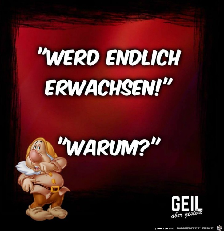 Werd endlich erwachsen Werd endlich erwachsen