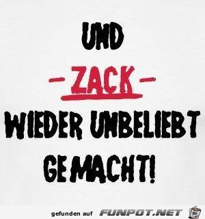 und ZACK....