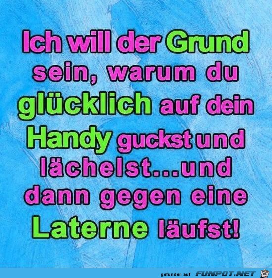 ich will der Grund sein.......