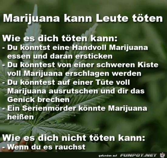 Marijuana kann Leute töten....... Marijuana kann Leute töten.......