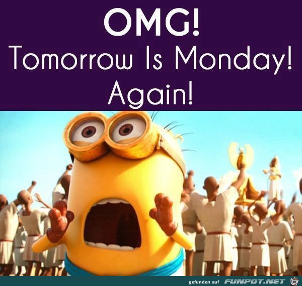 Morgen ist schon wieder Montag Morgen ist schon wieder Montag