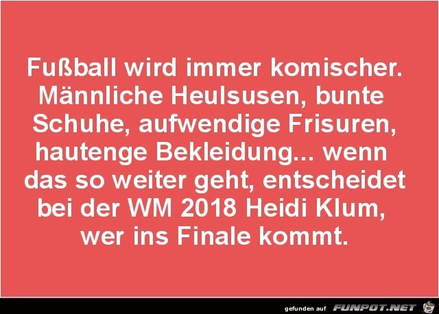 Fussball wird immer komischer.........