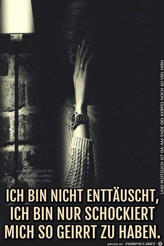 Ich bin nicht entäuscht Ich bin nicht entäuscht
