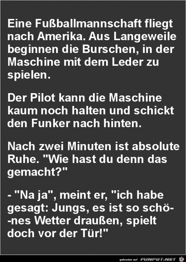 eine Fussballmanschaft fliegt nach Amerika.......