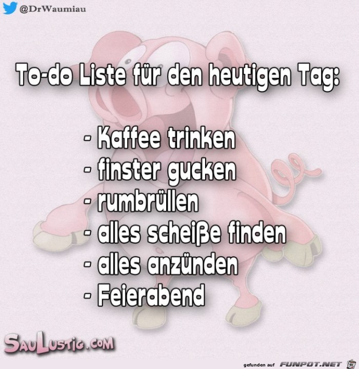 ToDo Liste fuer den heutigen Tag ToDo Liste fuer den heutigen Tag