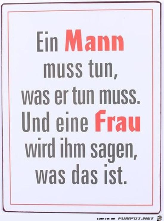 ein Mann muss tun,.......