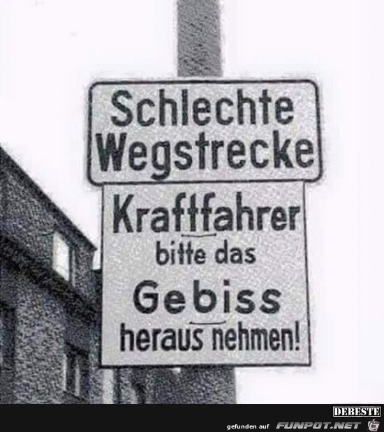 Schlechte Wegstrecke........