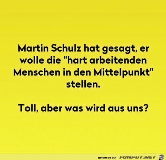 Martin Schulz hat gesagt:......