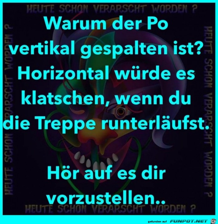 Warum der Po.... Warum der Po....
