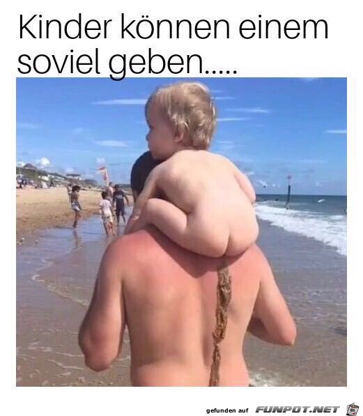 Kinder knnen einem so viel geben