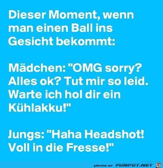 dieser Moment, wenn man........