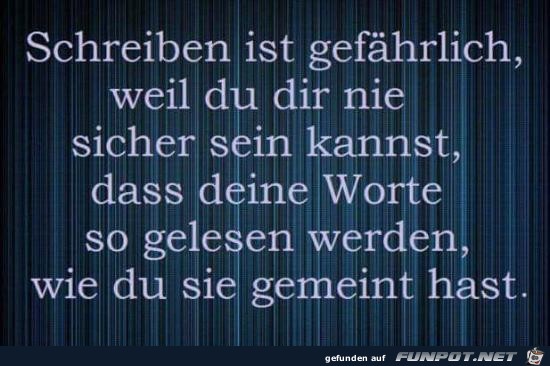 Schreiben ist gefährlich,....... Schreiben ist gefährlich,.......