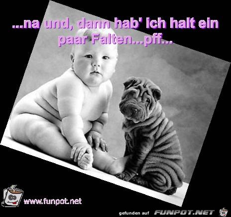 ...na und, dann hab' ich halt ein paar Falten...pff... ...na und, dann hab' ich halt ein paar Falten...pff...