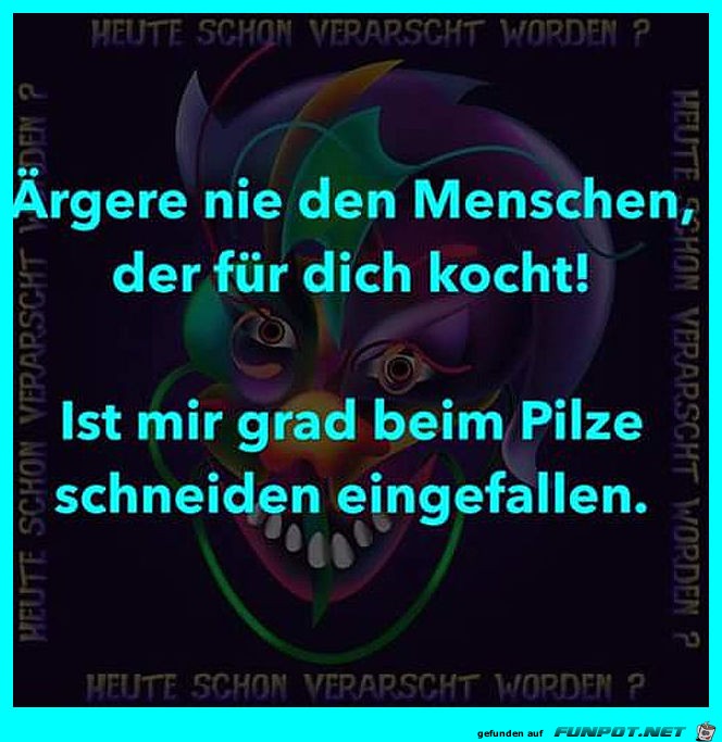 Ärgere keine Menschen Ärgere keine Menschen