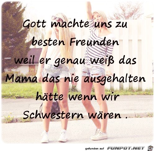 Gott machte.. Gott machte..