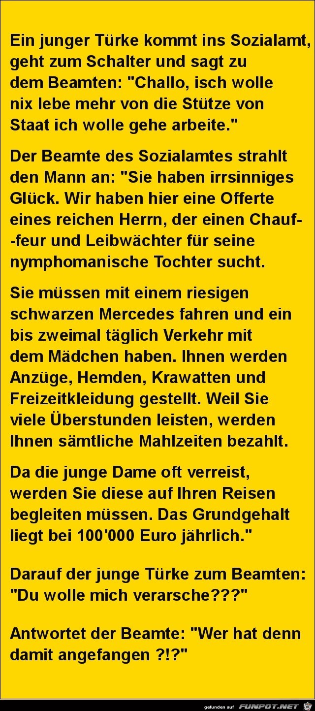 ein junger Türke kommtt in´s Sozialamt...... ein junger Türke kommtt in´s Sozialamt......